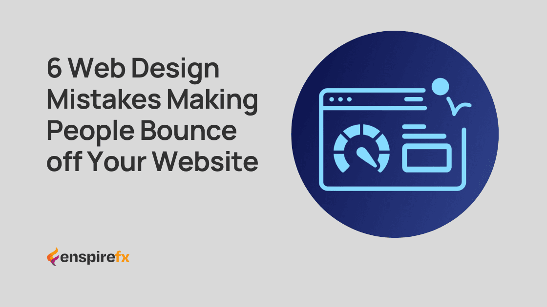 6 Web Design Mistakes Making People Bounce off Your Website Web Design Mistakes - Web Design Company