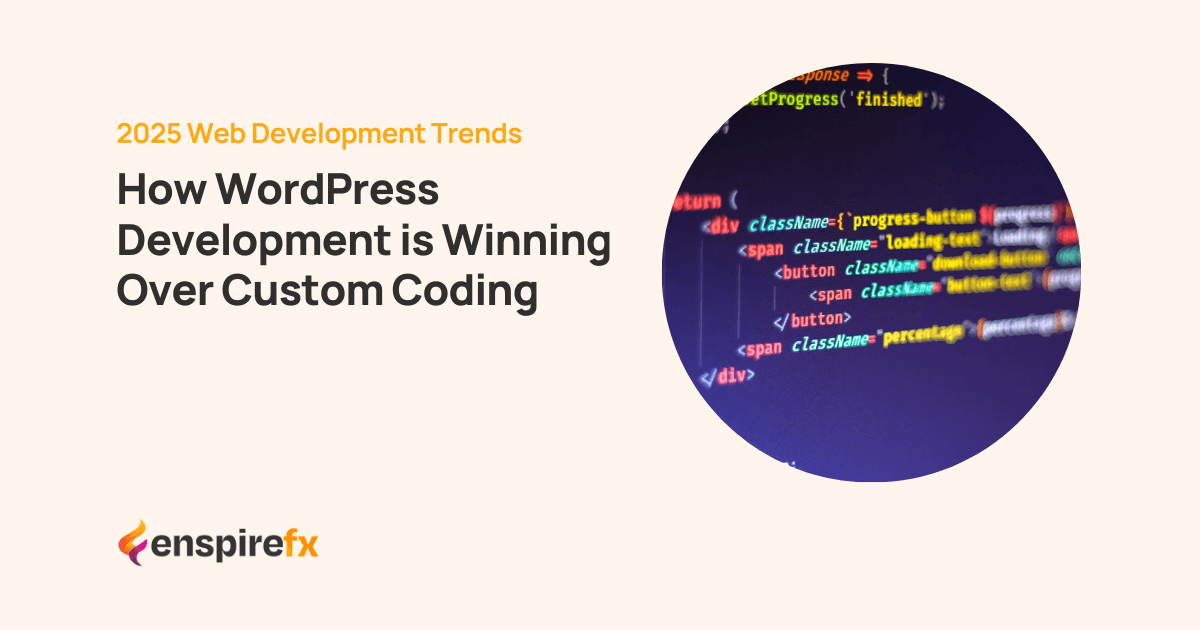 2025 Web Development Trends: How Advanced WordPress Development is Winning Over Custom Coding How Advanced WordPress Development is Winning Over Custom Coding - Website Design Company