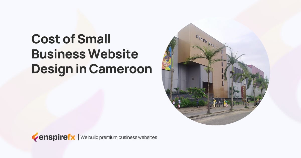 Cost of Small Business Website Design in Cameroon Cost of Small Business Website Design in Cameroon