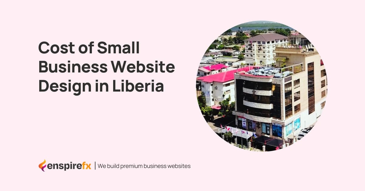 Cost of Small Business Website Design in Liberia Cost of Small Business Website Design in Liberia
