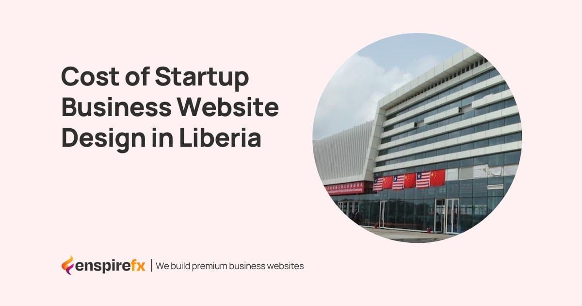 Cost of Startup Business Website Design in Liberia Cost of Startup Business Website Design in Liberia - website design company