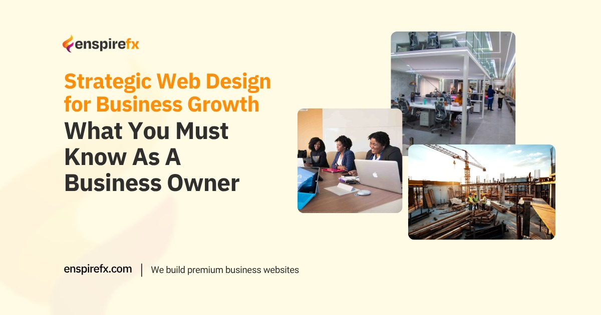 What Every Business Owner Must Know About Strategic Web Design for Business Growth