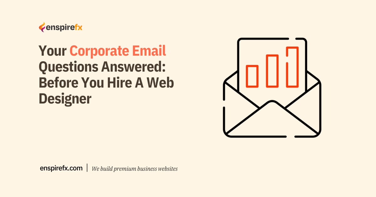 Your Corporate Email Questions Answered Before You Hire A Web Designer
