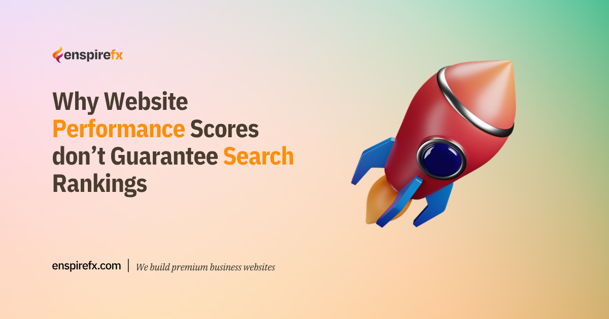 Why Website Performance Scores don’t Guarantee Search Rankings Why Website Performance Scores don’t Guarantee Search Rankings